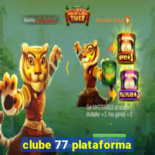 clube 77 plataforma