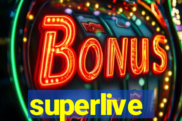 superlive