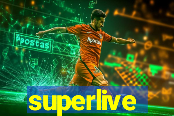 superlive