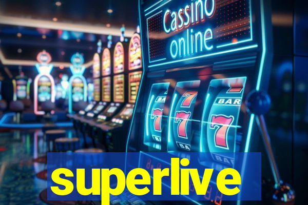 superlive