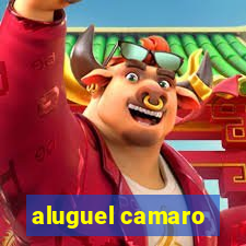 aluguel camaro