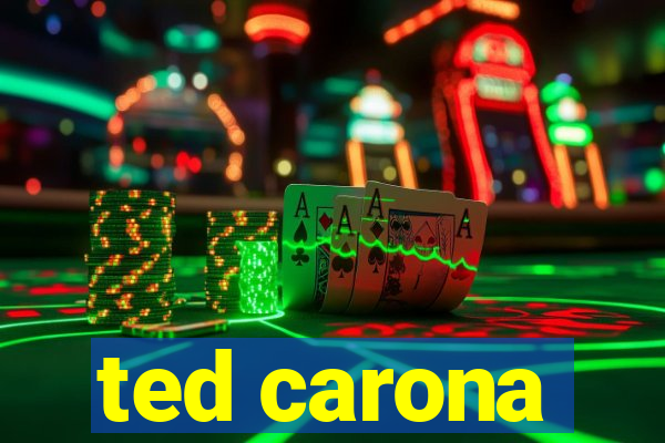 ted carona