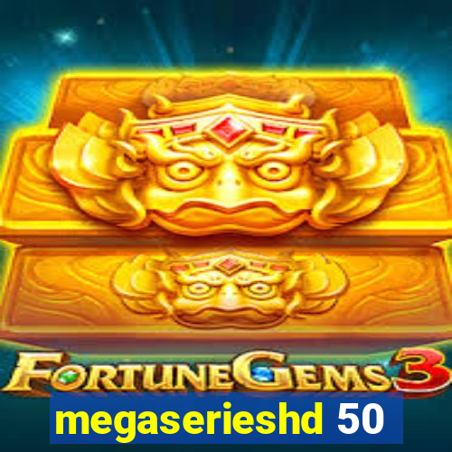 megaserieshd 50