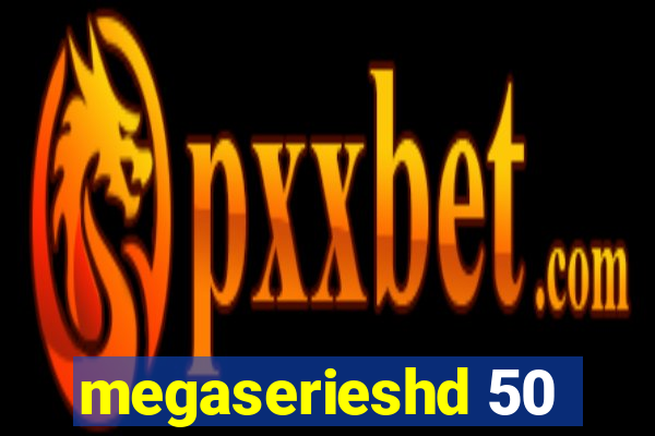 megaserieshd 50
