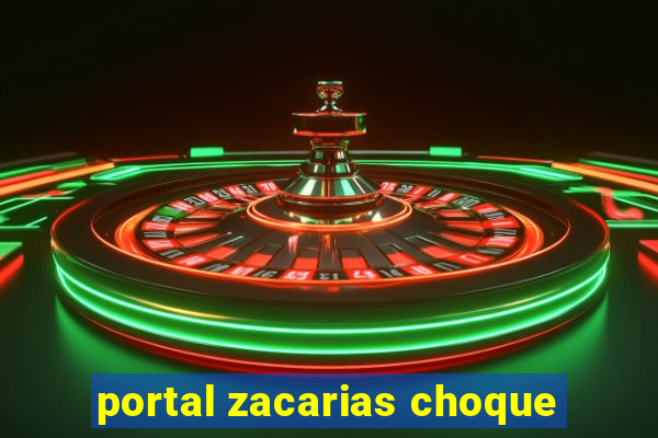portal zacarias choque