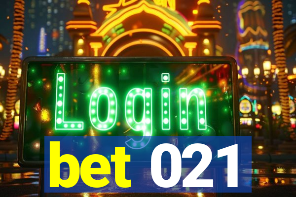 bet 021