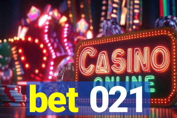 bet 021