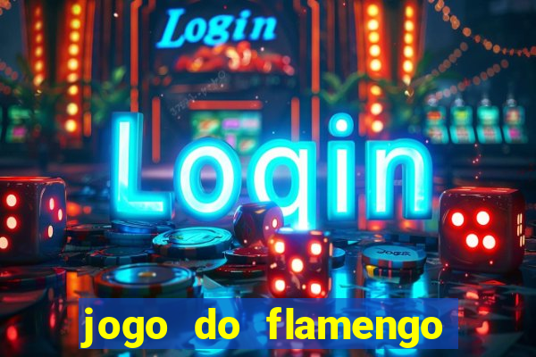 jogo do flamengo ao vivo rede canais
