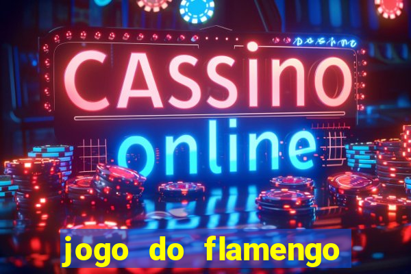 jogo do flamengo ao vivo rede canais