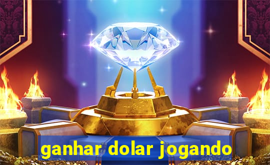 ganhar dolar jogando