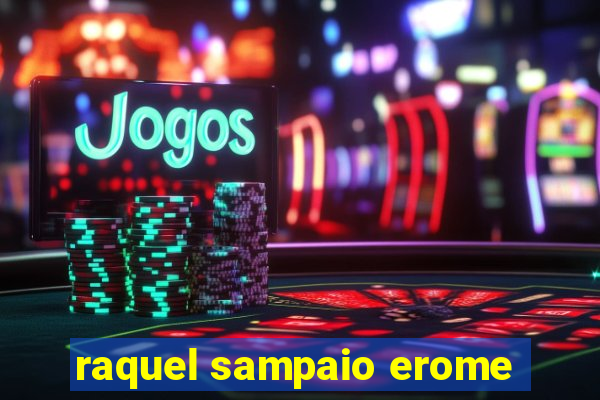 raquel sampaio erome