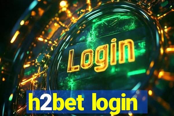 h2bet login