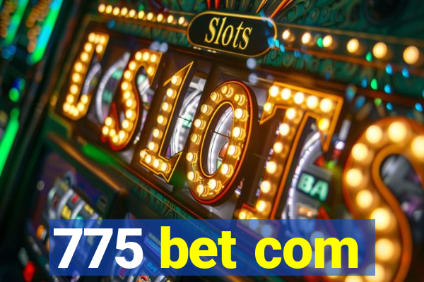 775 bet com