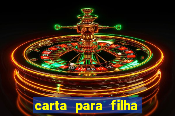 carta para filha em retiro