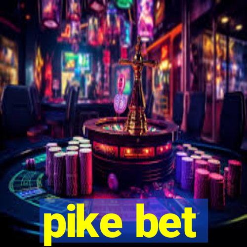 pike bet