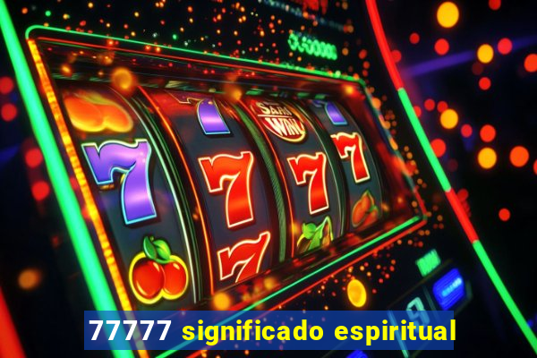 77777 significado espiritual