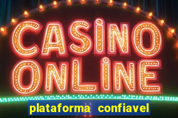 plataforma confiavel para jogar fortune tiger