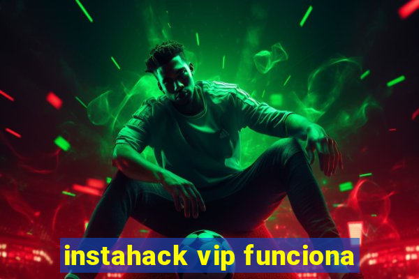 instahack vip funciona