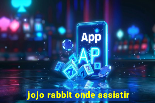 jojo rabbit onde assistir