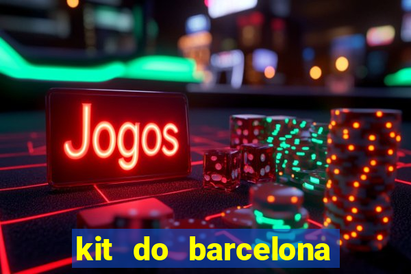 kit do barcelona dls 2017