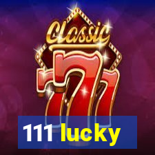 111 lucky