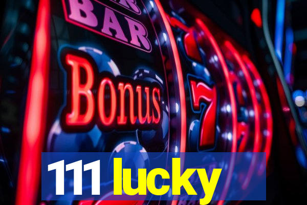 111 lucky