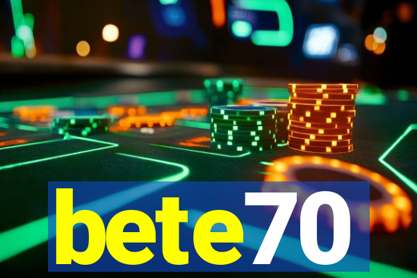 bete70
