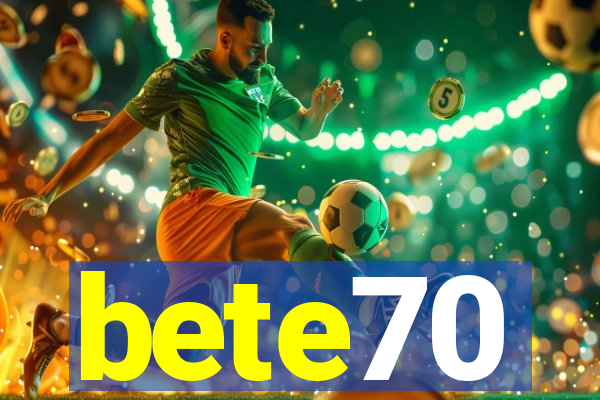 bete70