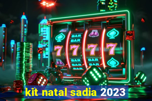 kit natal sadia 2023