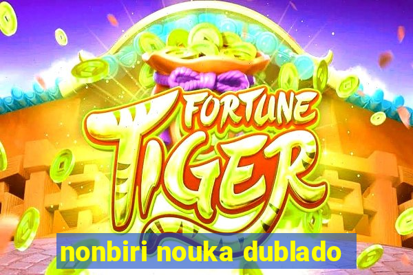 nonbiri nouka dublado