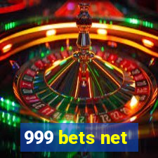 999 bets net