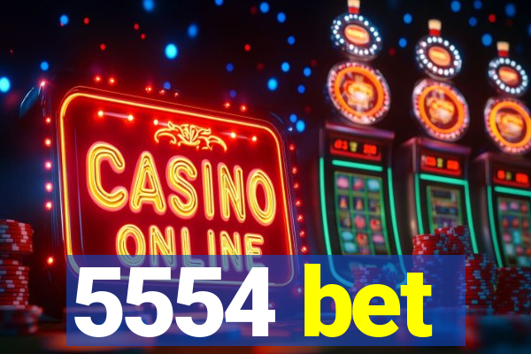 5554 bet
