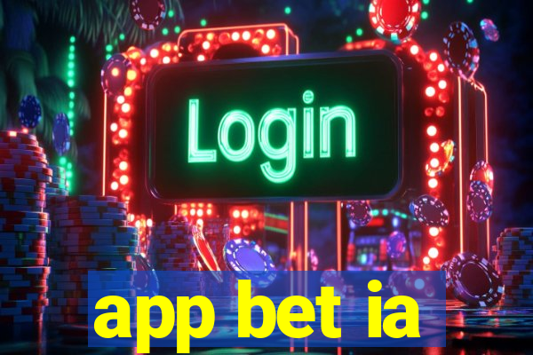 app bet ia
