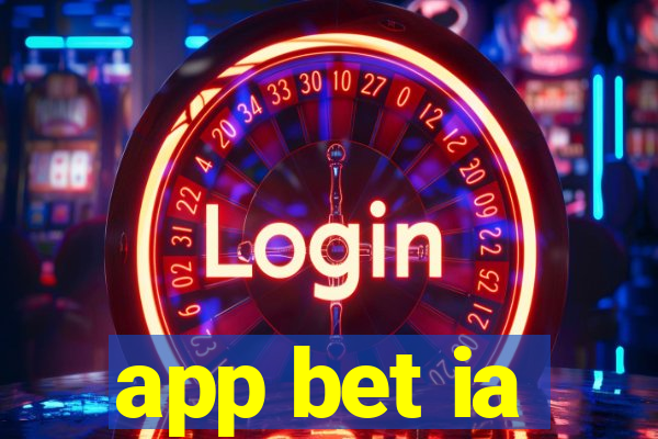app bet ia