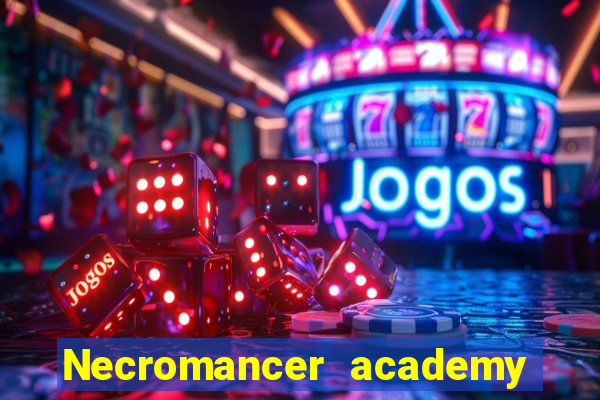 Necromancer academy and the genius summoner wiki