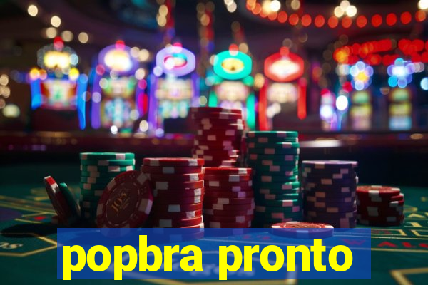 popbra pronto