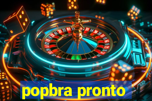 popbra pronto