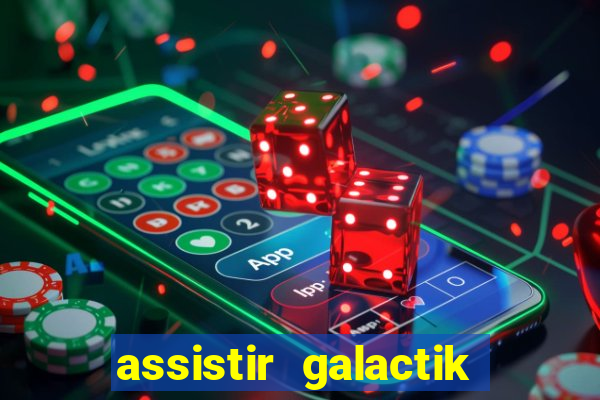 assistir galactik football dublado