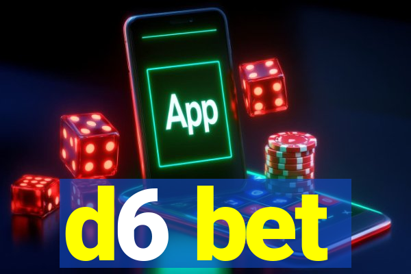 d6 bet