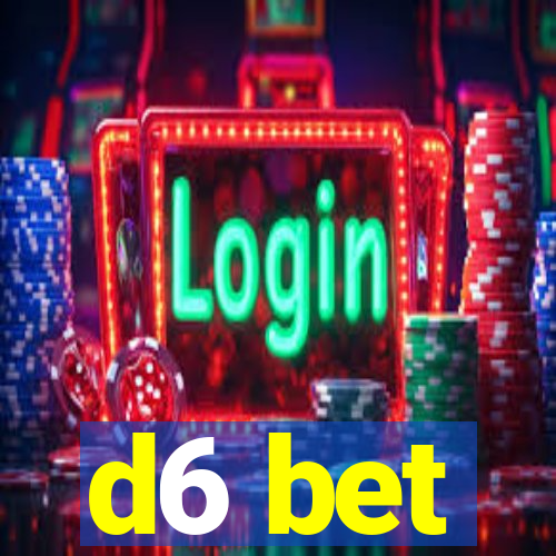 d6 bet