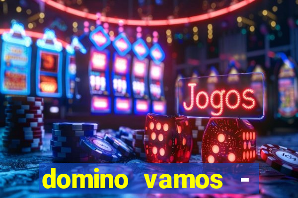 domino vamos - crash & poker