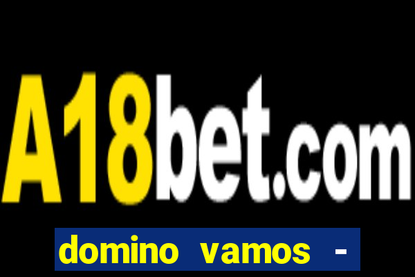 domino vamos - crash & poker