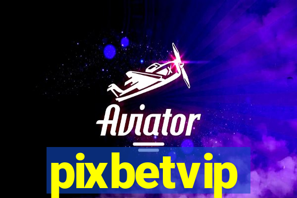 pixbetvip