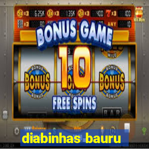 diabinhas bauru