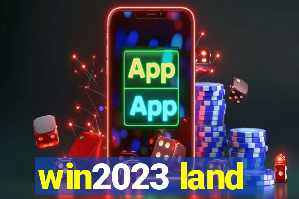 win2023 land