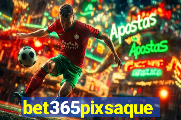 bet365pixsaque