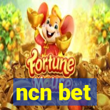 ncn bet