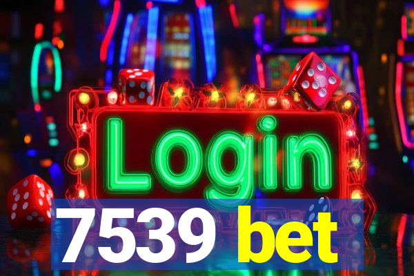 7539 bet
