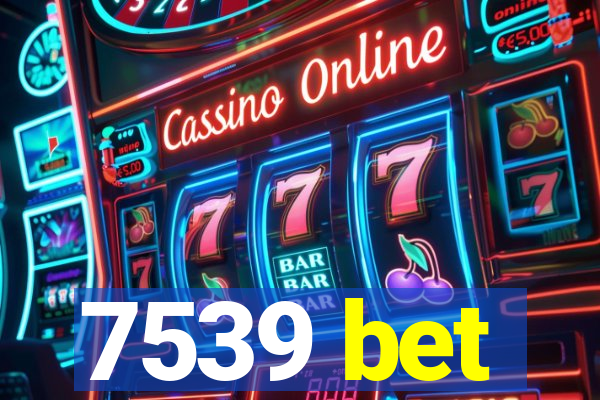 7539 bet