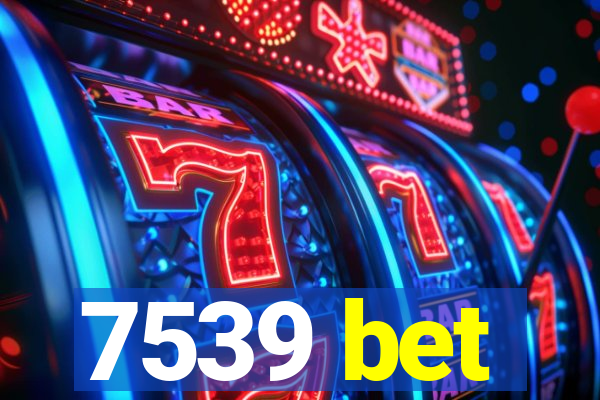 7539 bet